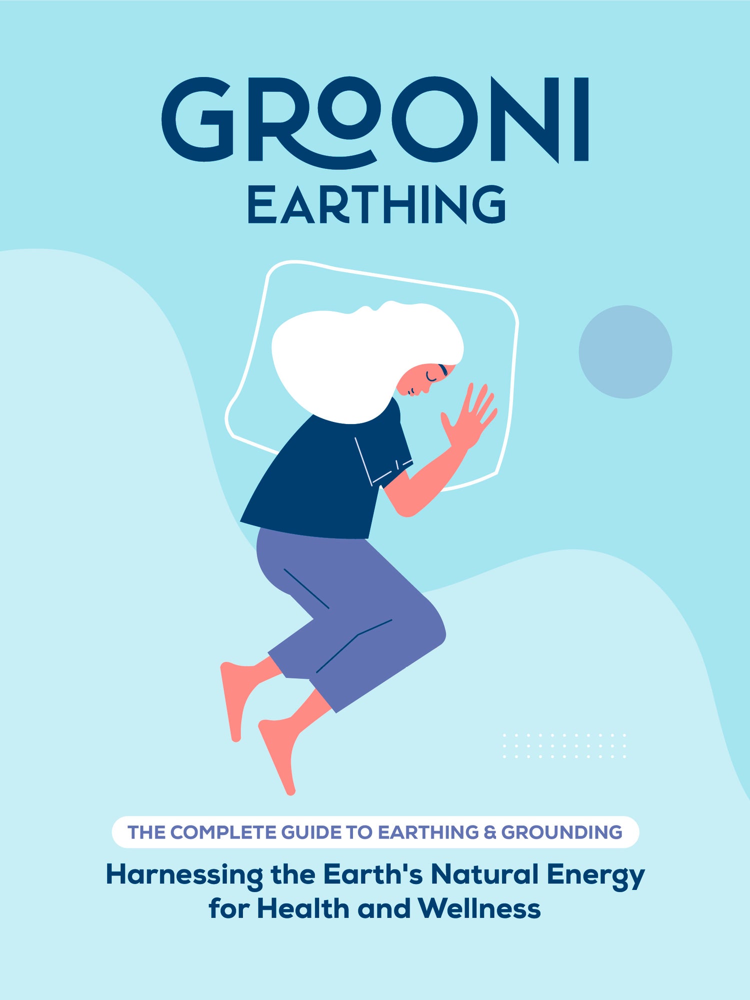Grooni earthing - the complete guide to homeopathic healing energy for health